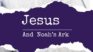 [ChurchClips] Noah’s Ark and Jesus. Not a #coincidence .