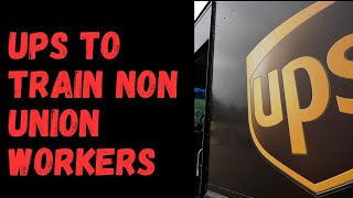 UPS To Train Non Union Workers To Deliver Packages