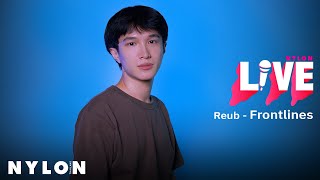 Reub - Frontlines l NYLON LIVE l Live Session