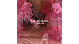 Wall Of Death - For a Lover