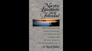 Nuestra Búsqueda de la Felicidad ― M. Russell Ballard