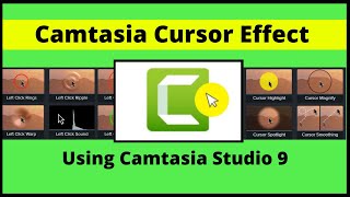 Camtasia Cursor Effects Tutorial - Cursor Highlight, Magnify, Spotlight, Left Click and Right Click