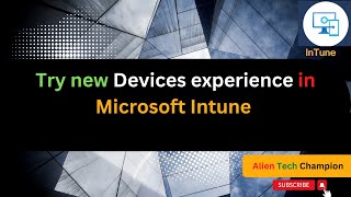 MS103 - Try New Intune MDM Devices Overview Experience