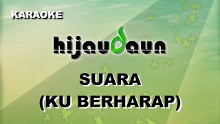 [KARAOKE] Hijau Daun - Suara (Ku Berharap) Lyrics Video