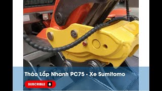 Lắp Đặt Tháo Lắp Nhanh 75, Gầu 0.5 Cho Xe SUMITOMO NHẬT BẢN