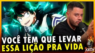 A MAIOR LIÇÃO DE VIDA DE BOKU NO HERO - Katon Podcast