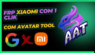 Avatar Tool, desbloqueio FRP de qualquer Xiaomi com 1 click via sideload, muda de fastboot para EDL.