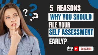 5 reasons why you should file your Self Assessment early? Naseems Accountants | #selfassessment #tax