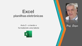 Excel  - criando e formatando tabela - Aula 02