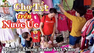 🇦🇺 #155 Người Việt Tại Úc Châu 💥 Đua nhau mua đồ đón tết 💥 chợ tết công đồng Người Việt tại úc