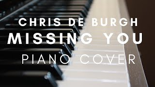 Missing You - Chris De Burgh - Piano instrumental cover