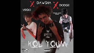 Dawsha - Kol youm Ft.  Dodge Ft.  Virgo