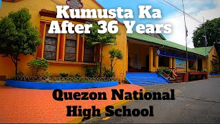 QUEZON NATIONAL HIGH SCHOOL WALK TOUR / KUMUSTAHIN NATIN ANG QNHS AFTER 36 YEARS