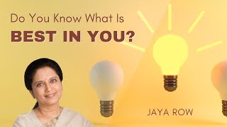 Do You Know What Is the Best in You? by Jaya Row #bhagavadgita