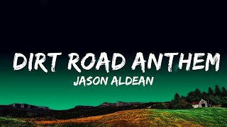 Jason Aldean - Dirt Road Anthem (Lyrics)  Lyrics