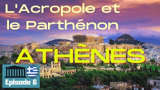 #16 - Europe : L'Acropole d'ATHÈNES et le Parthénon