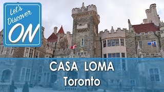 CASA LOMA - A Castle in the City of Toronto - Let's Discover ON