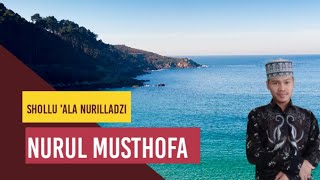 Shollu 'Ala Nurilladzi X Nurul Musthofa