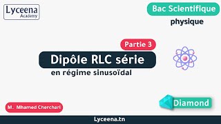 Bac sections scientifiques | RLC Forcé : Dipôle RLC série en régime sinusoïdal  (Partie 3)