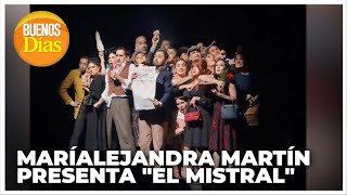 Maríalejandra Martín presenta "El Mistral"