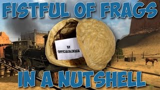 Fistful Of Frags: In a Nutshell