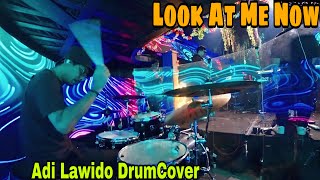 Adi Lawido LOOK AT ME NOW drum cover