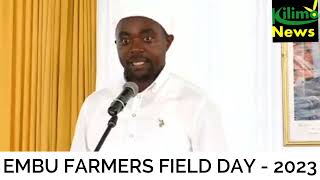 Embu Farmers Field Day- MP Hon.Muchangi Karemba Remark on Agriculture