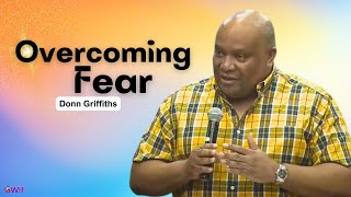 Overcoming Fear - Donn Griffiths