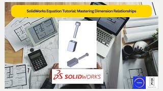 SolidWorks Equation Tutorial: Mastering Dimension Relationships