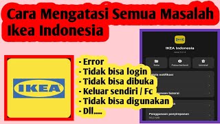 Cara Mengatasi Masalah Ikea Indonesia | Cara Atasi Ikea Indonesia Error