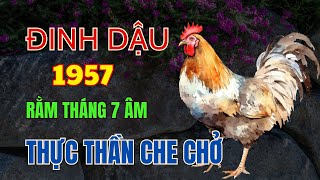 Tử vi tuổi Đinh Dậu 1957, Đúng rằm tháng 7 Âm lịch. Thực Thần che chở và dẫn dắt cho Mệnh chủ