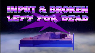 INPUT & Broken - "Left for Dead" | Out of Body Mix  | Showroom Partners Entertainment