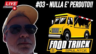 Food Truck Simulator - Gameplay ITA #3 - Nulla e' perduto!!