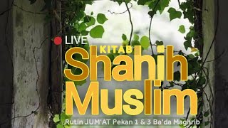 Serial Kajian LIVE - Shahih Muslim ( Lanjutan)