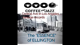 #615/ Central Ave Los Angeles jazz n the decline, Vantage Records, the Essence of Ellington is JAZZ!