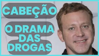 CABEÇÃO: Da glória a decadência. O fundo do poço após abandonar a Malhação.