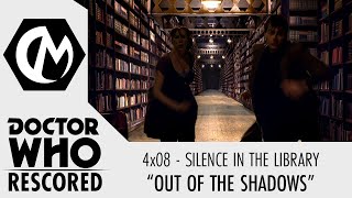 Doctor Who Rescored: Silence in the Library - "Out of the Shadows"