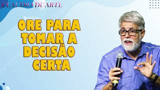 Cláudio Duarte Predicas 2024 -  ORE PARA TOMAR A DECISÃO CERTA