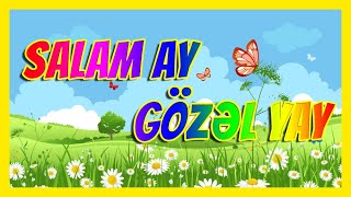 Uşaq Mahnıları "SALAM AY GÖZƏL YAY"