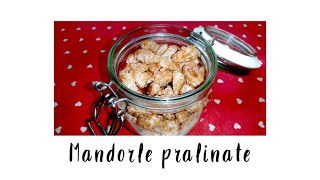 Mandorle pralinate - snack sfizioso con solo 3 ingredienti e pronto in 15 minuti