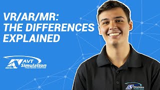 VR/AR/MR: The Differences Explained - AVT Simulation Training Center