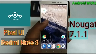 Pixel UI Custom ROM for Redmi Note 3 |Lineage OS Nougat 7.1.1 | Installing & features | Best Rom