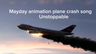 Mayday animation plane crash song Unstoppable