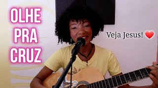 Olhe pra cruz - Grazzy Ribeiro - Autoral