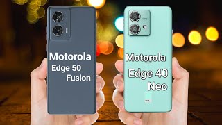 Motorola Edge 50 Fusion vs Motorola Edge 40 Neo | moto edge 40 neo | motorola edge 50 Pusion