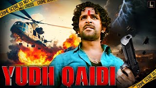 Yudh Qaidi | South Action Suspense Thriller Full Movie In Hindi Dubbed | Action Movies