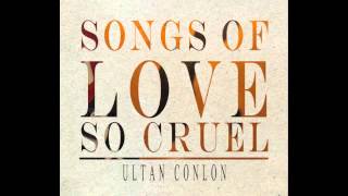 ULTAN CONLON - Dance To 'Paper Roses'