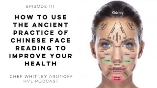 How to use the ancient Chinese practice of Face Reading to assess health with Rebecca Wood