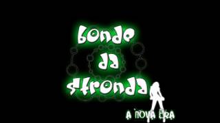 Bonde Da Stronda - 14 - Noite Insana [Nova Era Da Stronda]