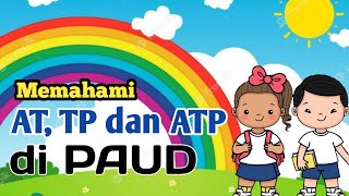 Memahami Apa Itu CP, TP dan CP di PAUD